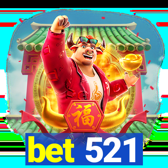 bet 521